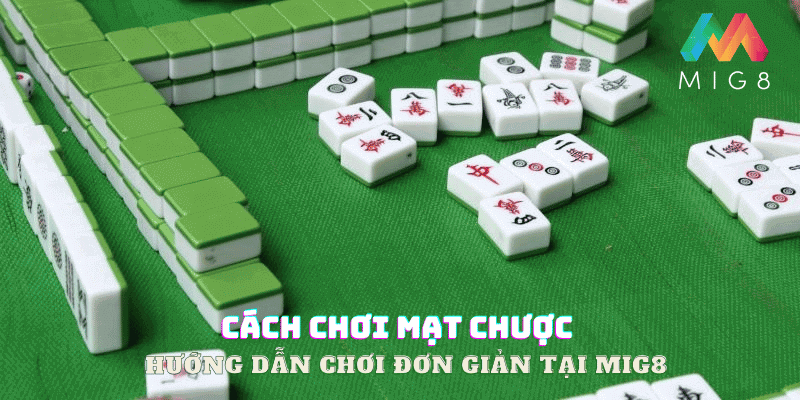 cách chơi mạt chược tại mig8